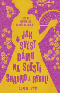 Jak svést dámu na scestí snadno a rychle - Sophie Irwin - e-kniha