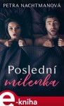 Poslední milenka - Petra Nachtmanová e-kniha