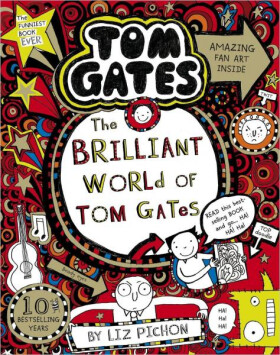 The Brilliant World of Tom Gates - Liz Pichon