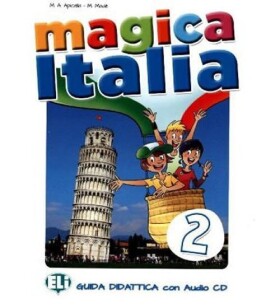 Magica Italia - 2 Guida insegnante + Audio-CD - M.A. Apicella