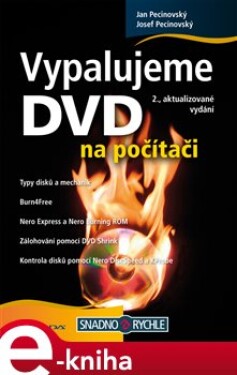 Vypalujeme DVD na počítači. 2., aktualizované vydání - Josef Pecinovský, Jan Pecinovský e-kniha