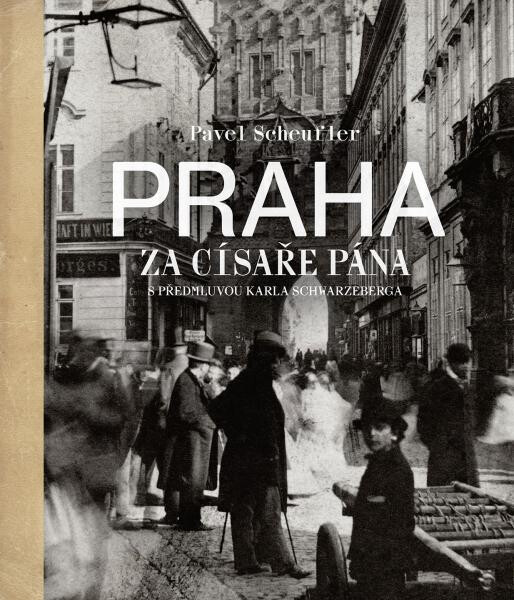 Praha za císaře pána, 1. vydání - Pavel Scheufler