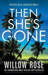 Then She´s Gone - Rose Willow