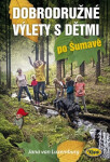 Dobrodružné výlety dětmi po Šumavě
