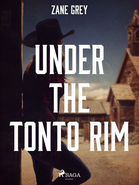 Under the Tonto Rim - Loren Zane Grey