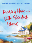 Finding Home on the Little Swedish Island - Jessika Devert, Annika Devert