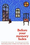 Before Your Memory Fades, 1. vydání - Tošikazu Kawaguči