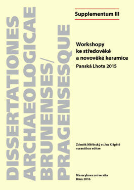 Workshopy ke středověké a novověké keramice - Zdeněk Měřínský, Jan Klápště, Kateřina Doležalová, Zdeňka Bočková