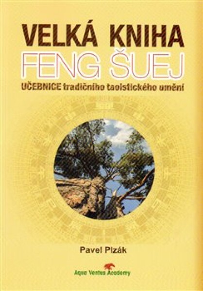 Velká kniha Feng Šuej Pavel Plzák