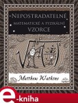 Nepostradatelné matematické fyzikální vzorce Matthew Watkins