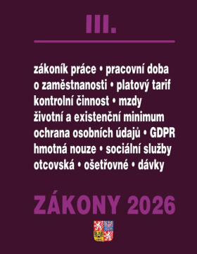 Zákony III 2026 Zákoník práce, Pojištění, Sociální služby - Zákoník práce, GDPR, plat a odměny, zaměstnanost, ochrana zaměstnanců, pojištění
