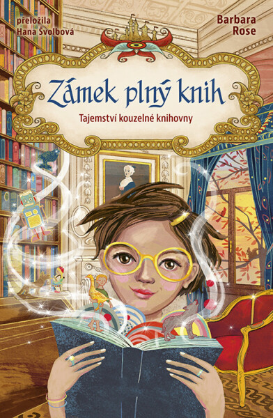 Zámek plný knih: Tajemství kouzelné knihovny - Barbara Rose
