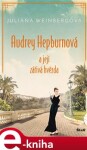 Audrey Hepburnová a její zářivá hvězda - Juliana Weinbergová