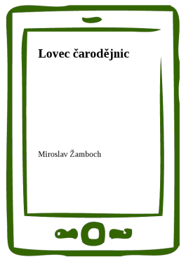 Lovec čarodějnic - Miroslav Žamboch