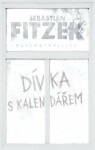 Dívka s kalendářem - Sebastian Fitzek