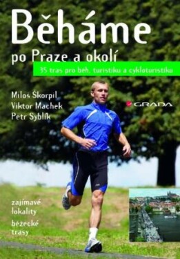 Běháme po Praze a okolí - Miloš Škorpil, Viktor Machek, Petr Syblík - e-kniha
