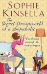 The Secret Dreamworld of a Shopaholic - Sophie Kinsellová