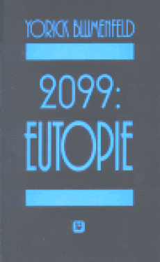 2099: Eutopie Yorick Blumenfeld