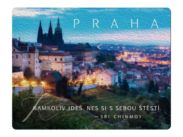 Magnet na lednici Praha "Kamkoli jdeš, nes si s sebou štěstí" - Sri Chinmoy