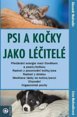 Psi a kočky jako léčitelé - Alexandr Medveděv, Medveděv Irina