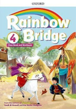 Rainbow Bridge Level 4 Students Book and Workbook - Sarah Howell