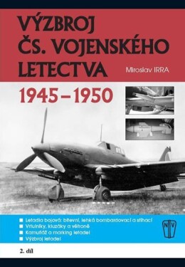 Výzbroj vojenského letectva 1945-1950 2.díl Miroslav Irra