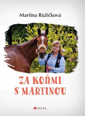 Za koňmi s Martinou - Martina Jelínková Růžičková - e-kniha