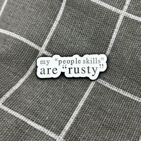 Pinarna.cz My "people skills" are "rusty" / Moje “sociální schopnosti” jsou “zrezavělé”