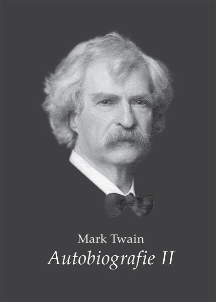 Mark Twain - Autobiografie II. - Mark Twain