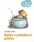 Myška pohádková polívka Arnold Lobel