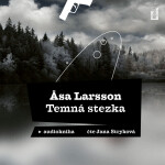 Temná stezka - Äsa Larssonová - audiokniha