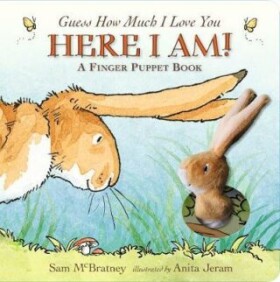 Guess How Much I Love You: Here I Am A Finger Puppet Book : Here I Am! A Finger Puppet Book - Sam McBratney