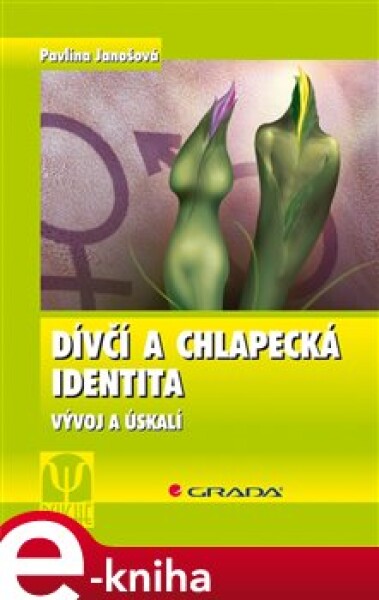 Dívčí a chlapecká identita. Vývoj a úskalí - Pavlína Janošová e-kniha