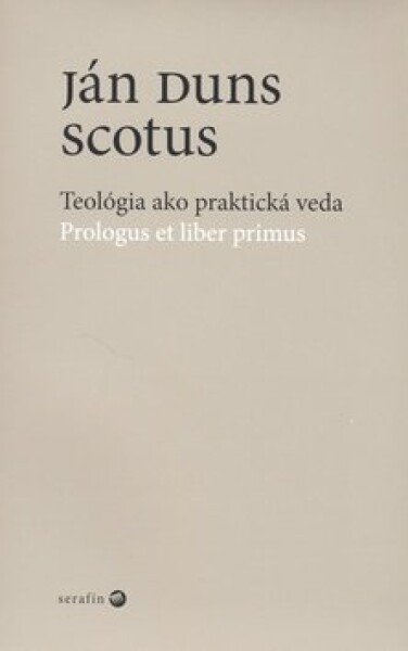 Teológia ako praktická veda - Ján Duns Scotus