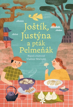 Joštík, Justýna a pták Pelmeňák - Vladimir Mačinský