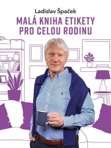 Malá kniha etikety pro celou rodinu - Ladislav Špaček
