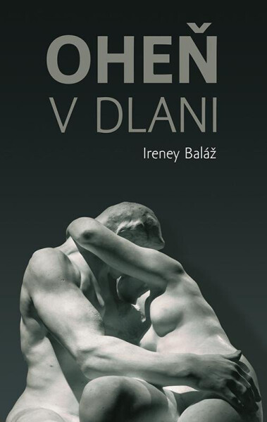 Oheň v dlani (slovensky) - Ireney Baláž