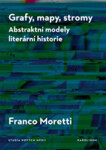 Grafy, mapy, stromy - Abstraktní modely literární historie - Franco Moretti