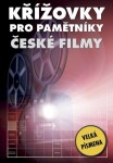 Křížovky pro pamětníky - České filmy, 1. vydání - kolektiv