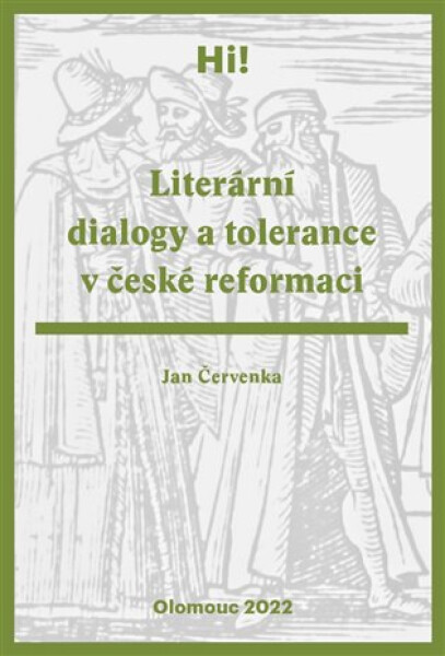 Literární dialogy a tolerance v české reformaci - Jan Červenka