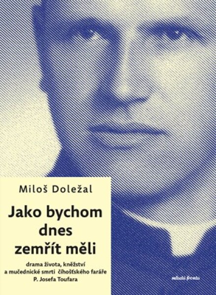 Jako bychom dnes zemřít měli