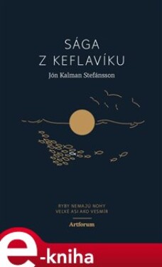 Sága z Keflavíku. Ryby nemajú nohy / Veľké asi ako vesmír - Jón Kalman Stefánsson e-kniha