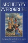 Archetypy zvěrokruhu - Kathleen Burt