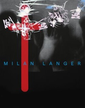 Milan Langer. kolektivní monografie - kol.