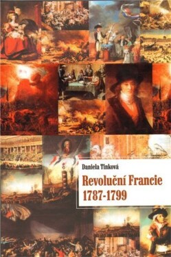 Revoluční francie 1787 - 1799 - Daniela Tinková