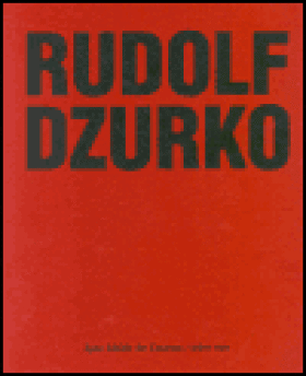 Rudolf Dzurko Já nedělám umění