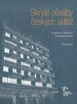 Skryté půvaby českých sídlišť - Architektura, urbanismus, památkový potenciál - Hana Řepková