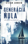 Generácia nula (slovensky) - Stefan Ahnhem