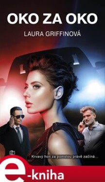 Oko za oko. Právnička Brynn a její bodyguard Erik ve hře na schovávanou před nemilosrdným vrahem - Laura Griffinová e-kniha