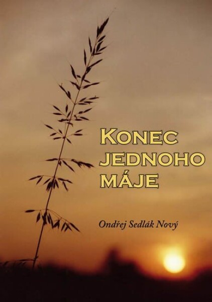 Konec jednoho máje - Nový Ondřej Sedlák